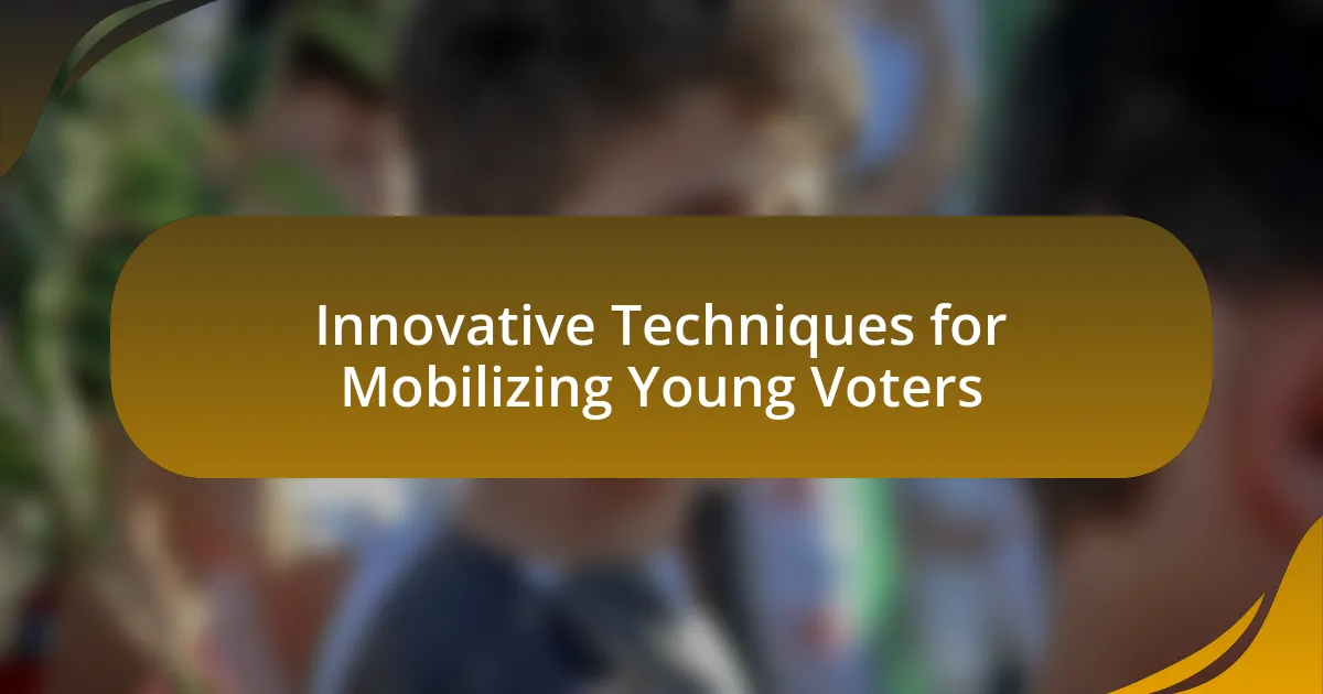 Innovative Techniques for Mobilizing Young Voters