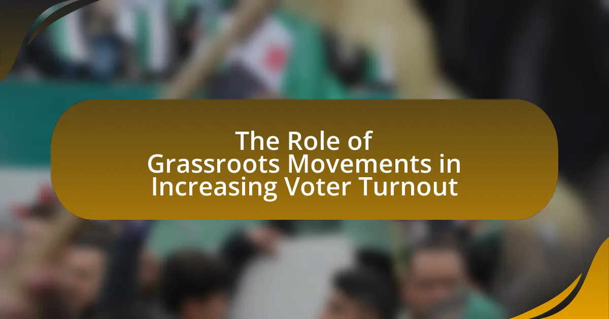 The Role of Grassroots Movements in Increasing Voter Turnout