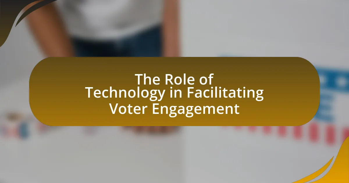 The Role of Technology in Facilitating Voter Engagement