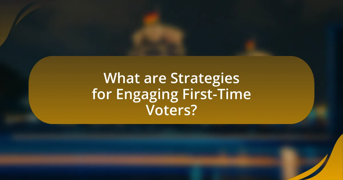 What are Strategies for Engaging First-Time Voters?