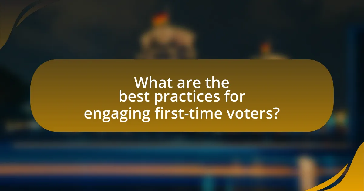 What are the best practices for engaging first-time voters?