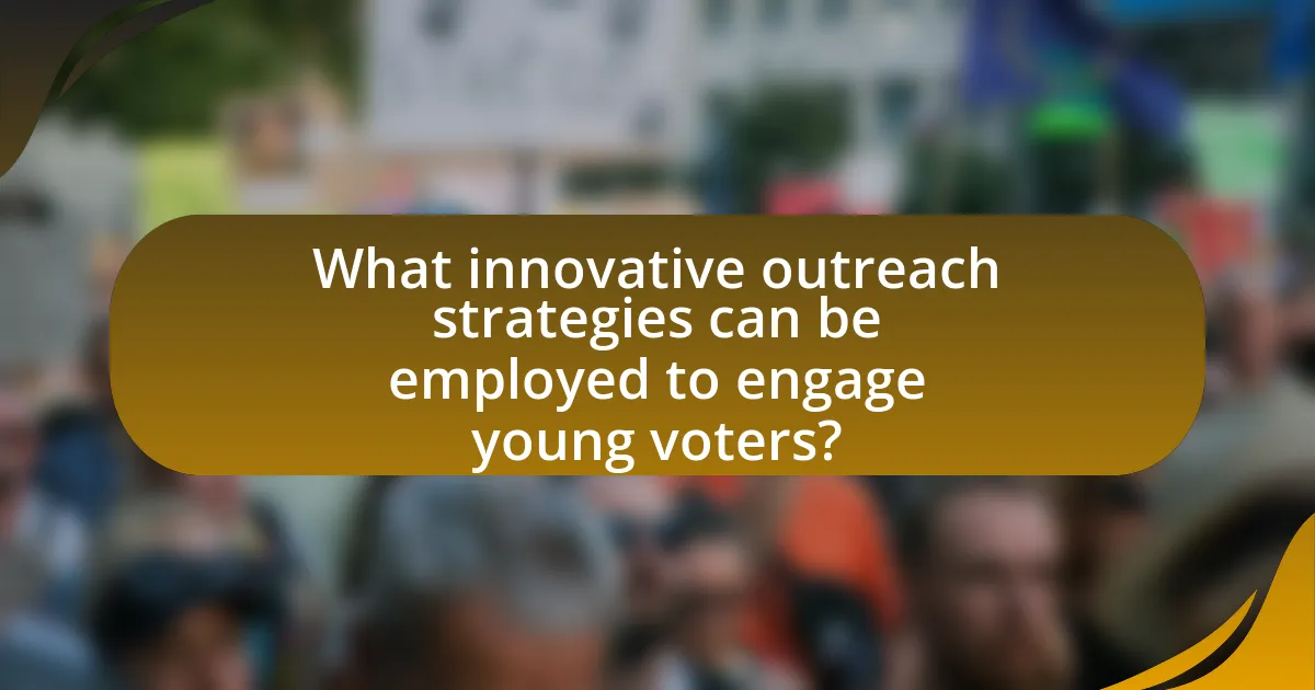 What innovative outreach strategies can be employed to engage young voters?