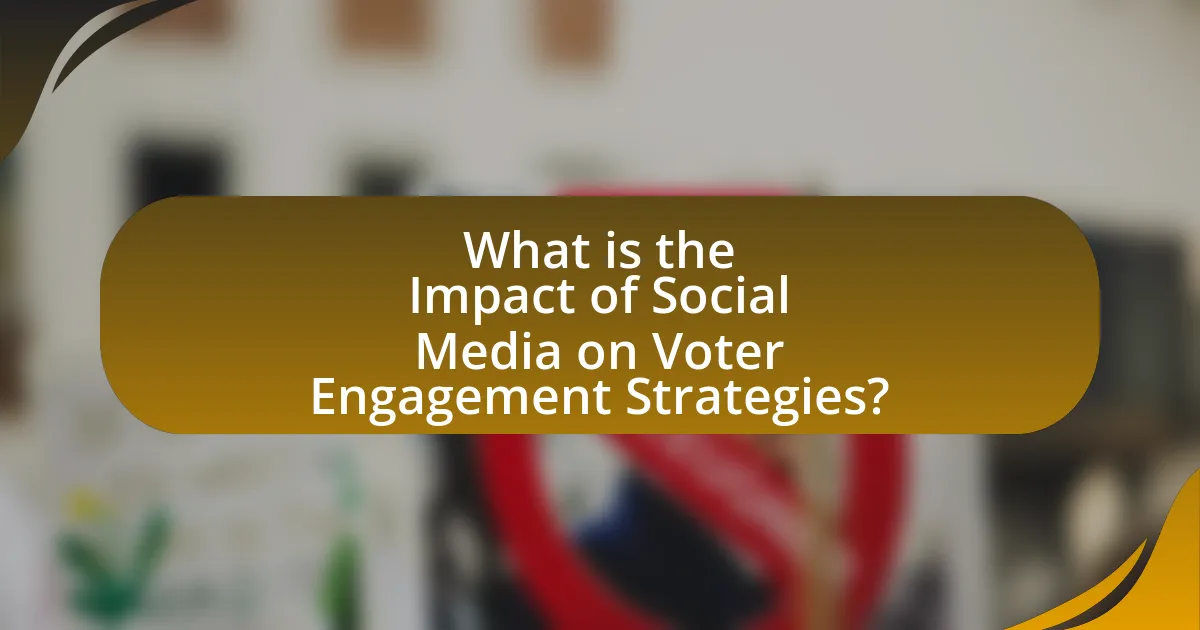 What is the Impact of Social Media on Voter Engagement Strategies?